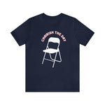 Charish The Day - Chair T-Shirt Unisex Jersey Short Sleeve Tee