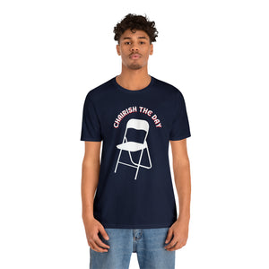 Charish The Day - Chair T-Shirt Unisex Jersey Short Sleeve Tee