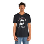 New Chair Laws T-Shirt - Unisex Jersey Short Sleeve Tee, Chair T-Shirt