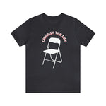 Charish The Day - Chair T-Shirt Unisex Jersey Short Sleeve Tee