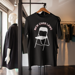 New Chair Laws T-Shirt - Unisex Jersey Short Sleeve Tee, Chair T-Shirt